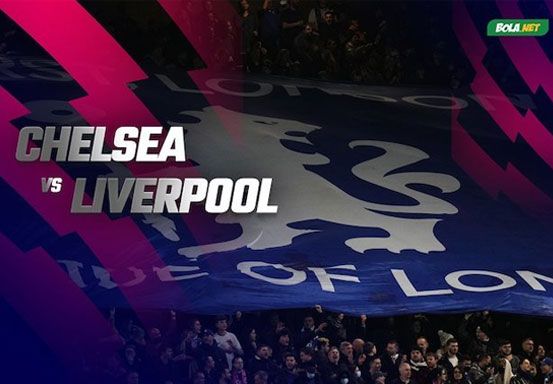 Prediksi Chelsea vs Liverpool 2 Januari 2022