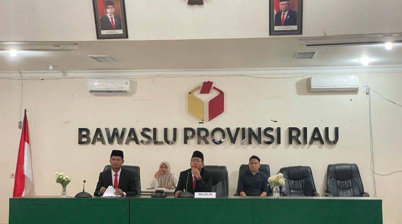 Bawaslu Riau Gelar Sidang Dugaan Pelanggaran Administrasi Rekrutmen PPK di Inhu