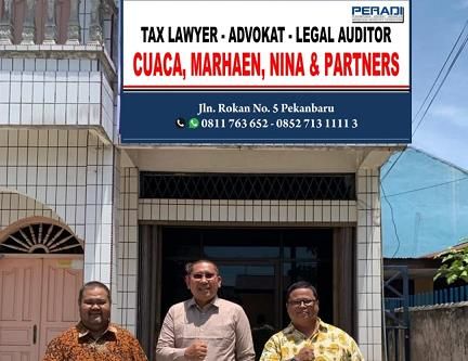 Tax Lawyer Cuaca, Marhaen, Nina & Partners Buka Kantor di Riau, Siap Dampingi Wajib Pajak